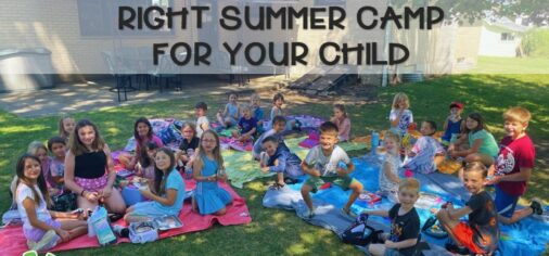 How To Choose The Right Summer Camp For Your Child